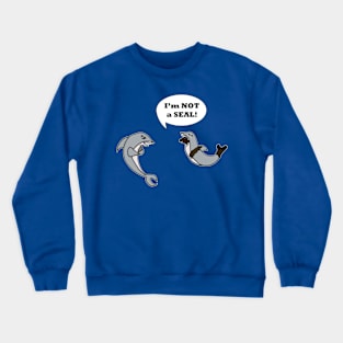 I'm Not A Seal! Crewneck Sweatshirt